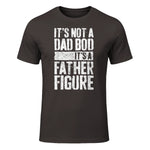 It's Not A Dad BOD It's A Father Figure Shirt Fathers Day in Dark Chocolate - front view