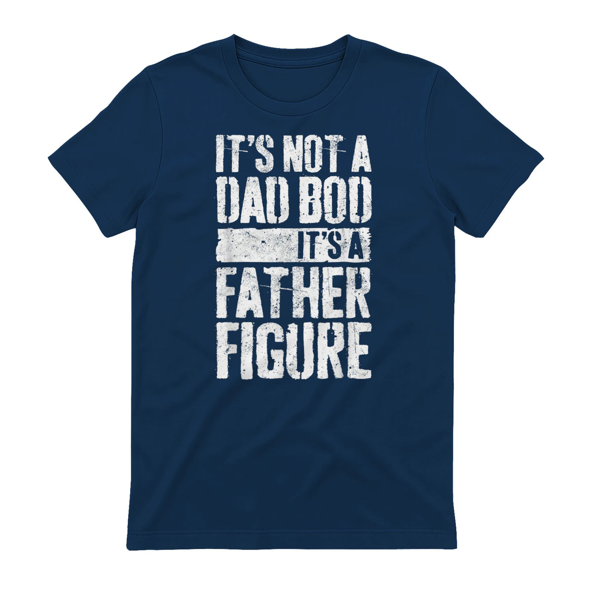 It's Not A Dad BOD It's A Father Figure Shirt Fathers Day in Navy - back view