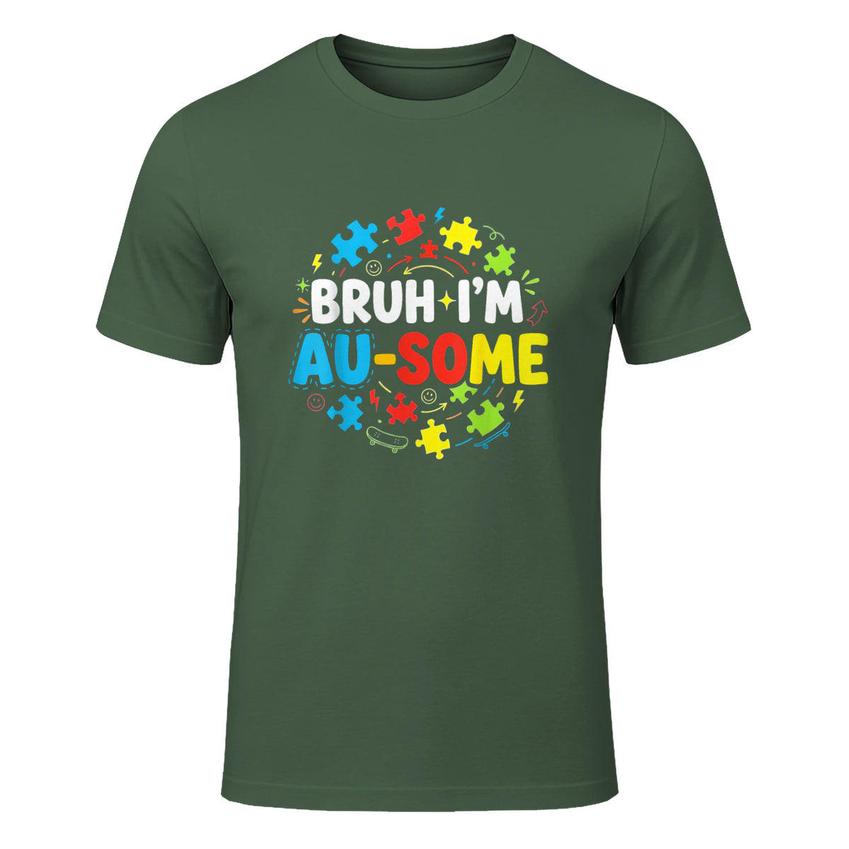 Bruh I'm Au-Some Autism Awareness T-Shirt in Military Green - front view