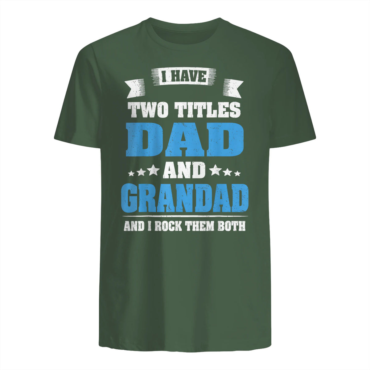 I Have Two Titles Dad And Grandad Funny Father's Day Gift in Military Green - back view