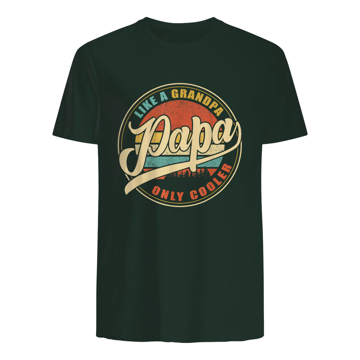 PAPA Like A Grandpa Only Cooler Funny Dad Papa Grandfather in Forest Green - back view