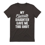My Favorite Daughter Gave Me This Shirt Funny Father's Day in Dark Chocolate - back view