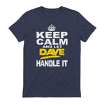 Funny Novelty T-Shirt Keep Calm and Let Dave Handle It tee in Heather Navy - back view