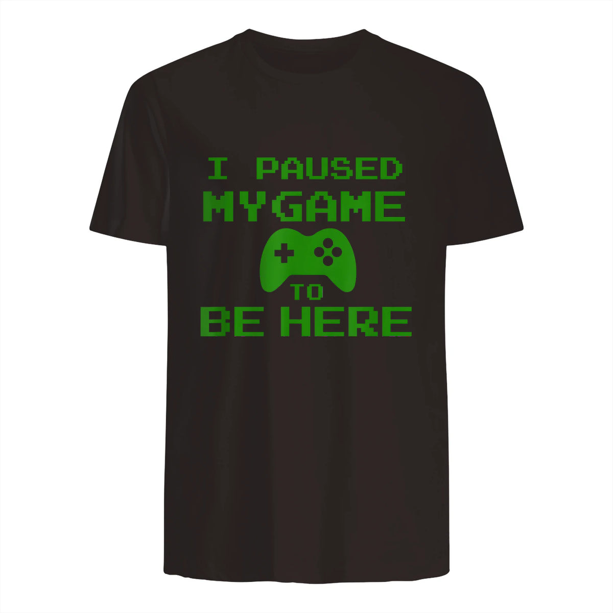 I Paused my Game to be Here Gamer T-shirt Gaming Geek Tee in Dark Chocolate - back view