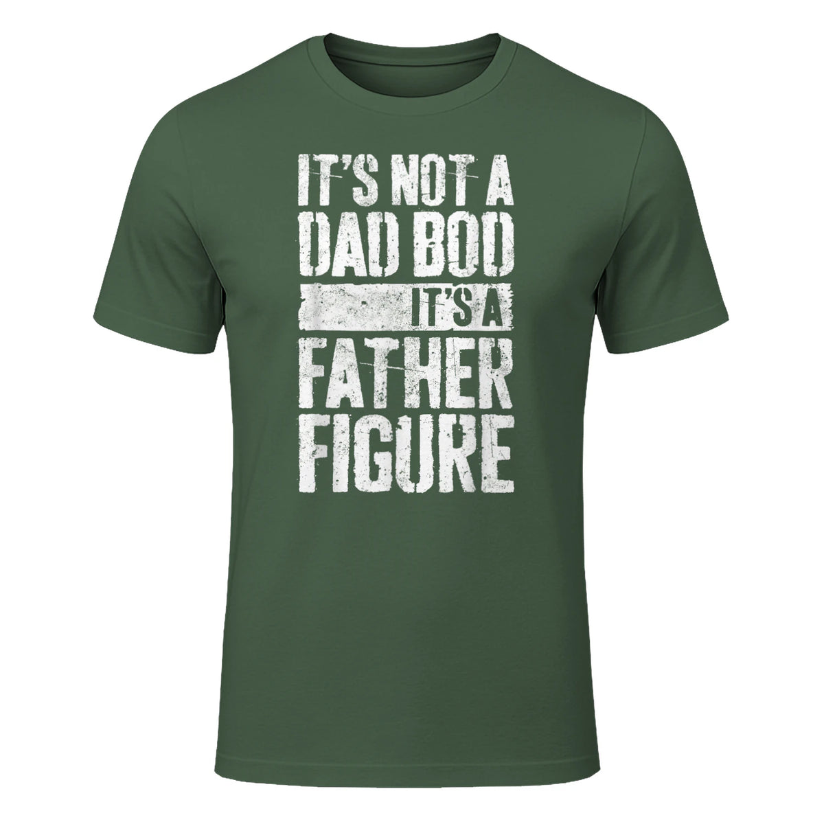 It's Not A Dad BOD It's A Father Figure Shirt Fathers Day in Military Green - front view