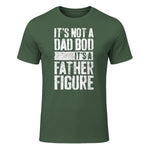 It's Not A Dad BOD It's A Father Figure Shirt Fathers Day in Military Green - front view