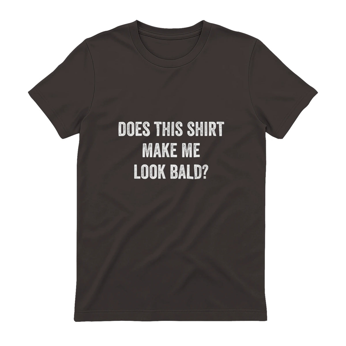 Does This Shirt Make Me Look Bald Fathers Day Dad Gift in Dark Chocolate - back view