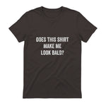 Does This Shirt Make Me Look Bald Fathers Day Dad Gift in Dark Chocolate - back view
