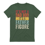 Mens It's Not A Dad Bod It's A Father Figure, Funny Retro Vintage,Short Sleeve in Military Green - back view