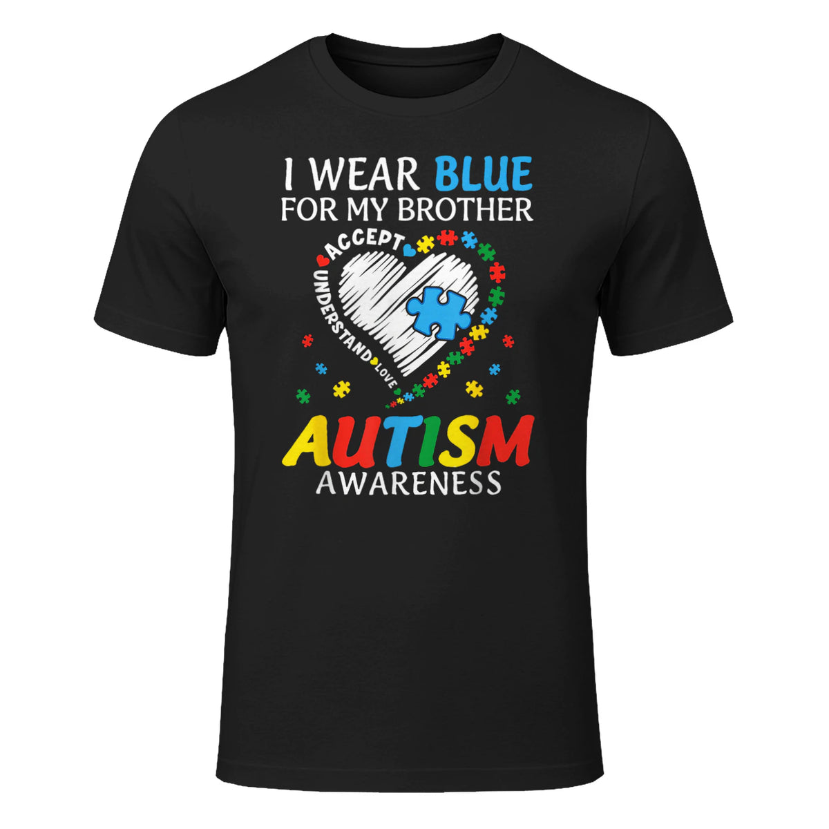 I Wear Blue For My Brother Autism Awareness in Black - front view