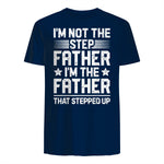 I'm Not The Step Father Stepped Up Funny Dad Fathers Day in Navy - back view