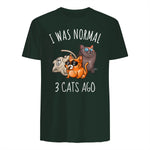 I Was Normal Three Cats Ago T-Shirt in Forest Green - back view