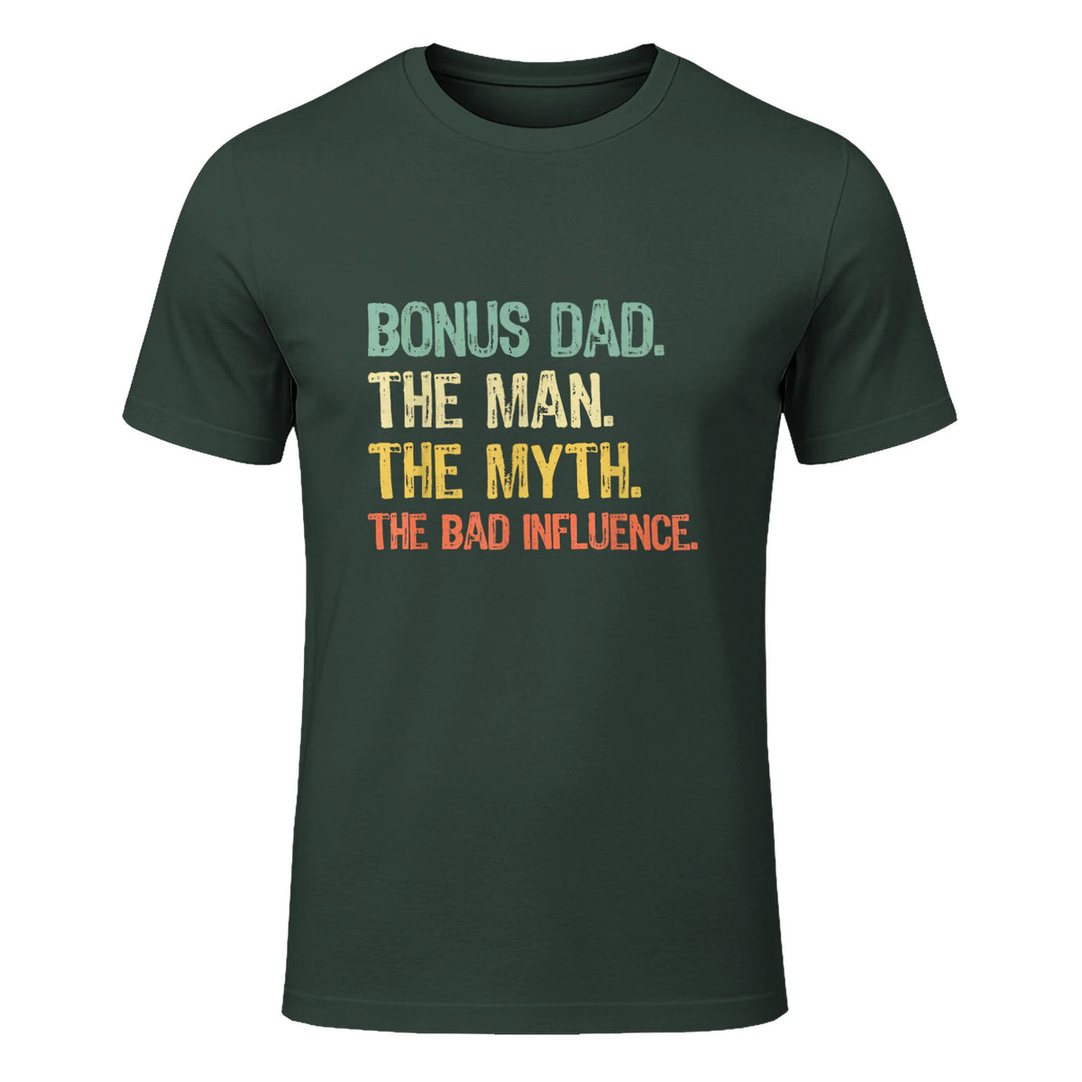 Bonus Dad The Man Myth Bad Influence Funny Step-Dad Stepdad in Forest Green - front view
