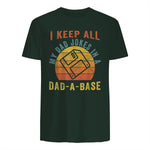 I Keep All My Dad Jokes In A Dad-A-Base Vintage Father Dad in Forest Green - back view