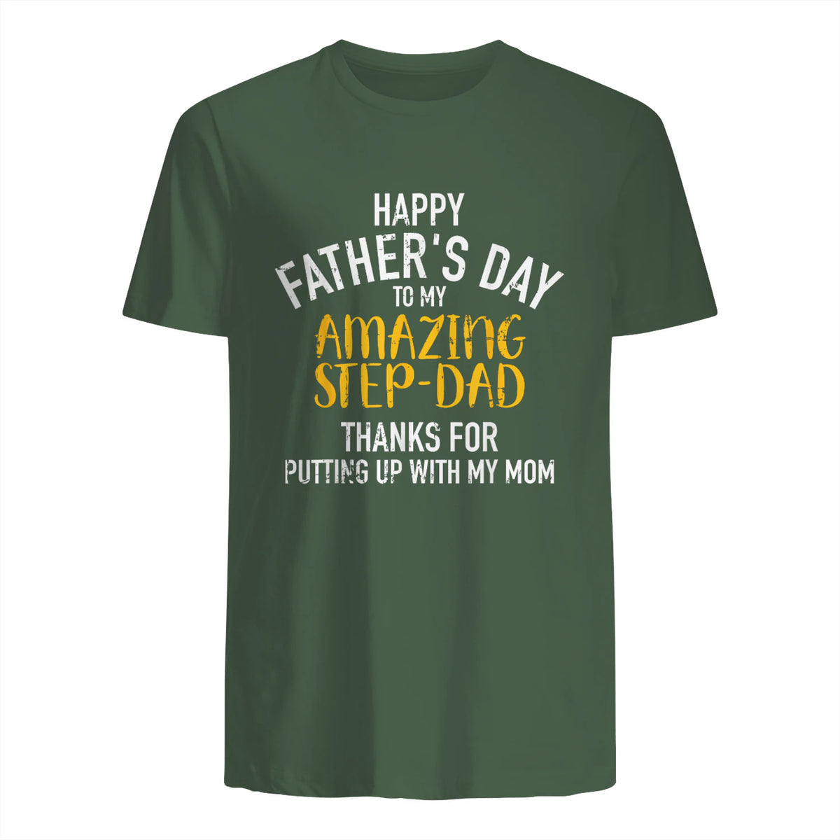 Happy father's day step dad in Military Green - back view