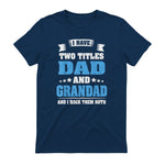 I Have Two Titles Dad And Grandad Funny Father's Day Gift in Navy - back view