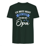 Ich Muss Nicht Nein Sagen Ich Bin Der Opa Lustiges in Forest Green - back view