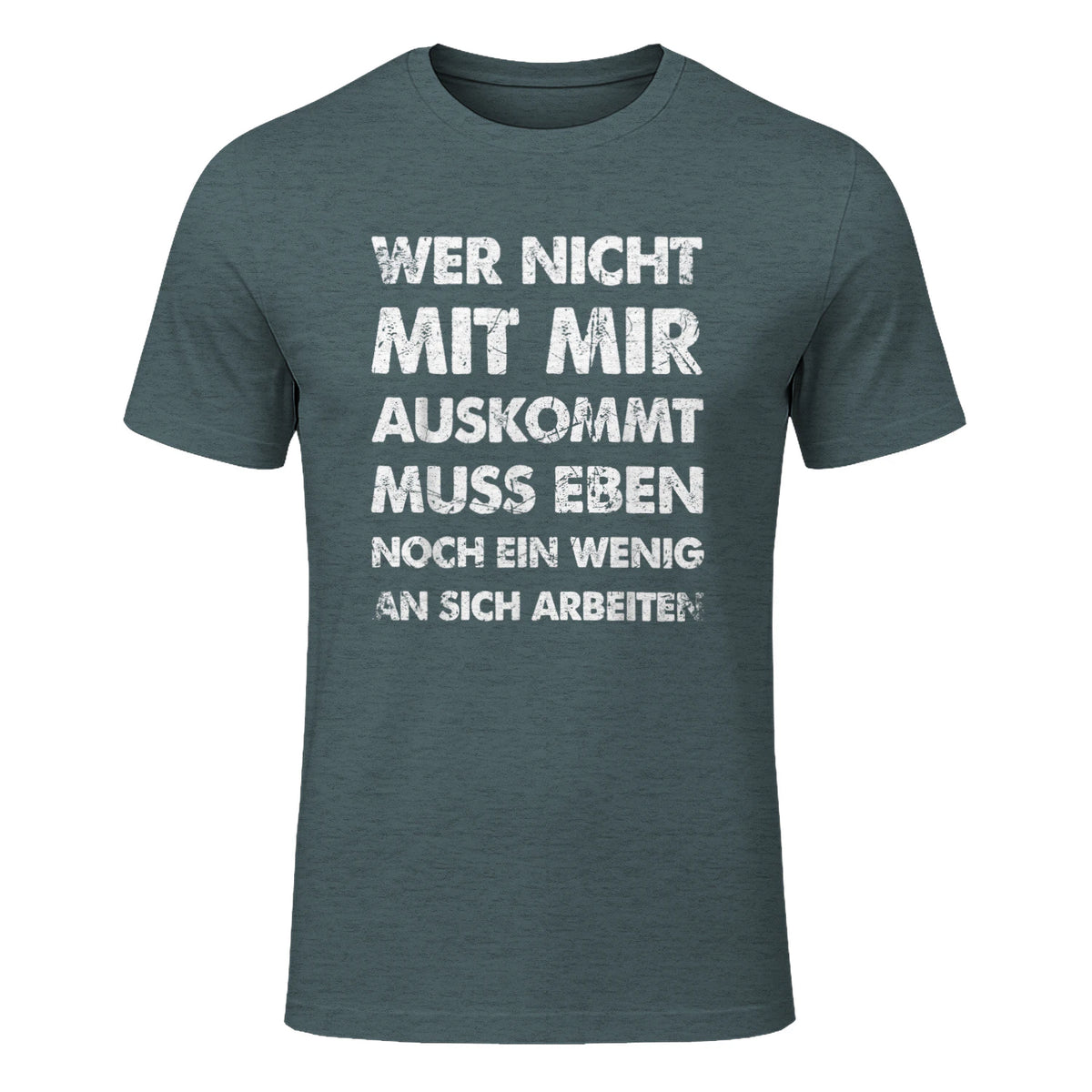 Lustiger Spruch Wer Nicht Mit Mir Auskommt An Sich Arbeiten in Dark Heather - front view