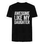 Awesome Like My Daughter Shirt Funny Men Dad Fathers Day in Black - back view