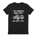 I Like Motorcycles and Dogs and Maybe Three People T-Shirt in Black - back view