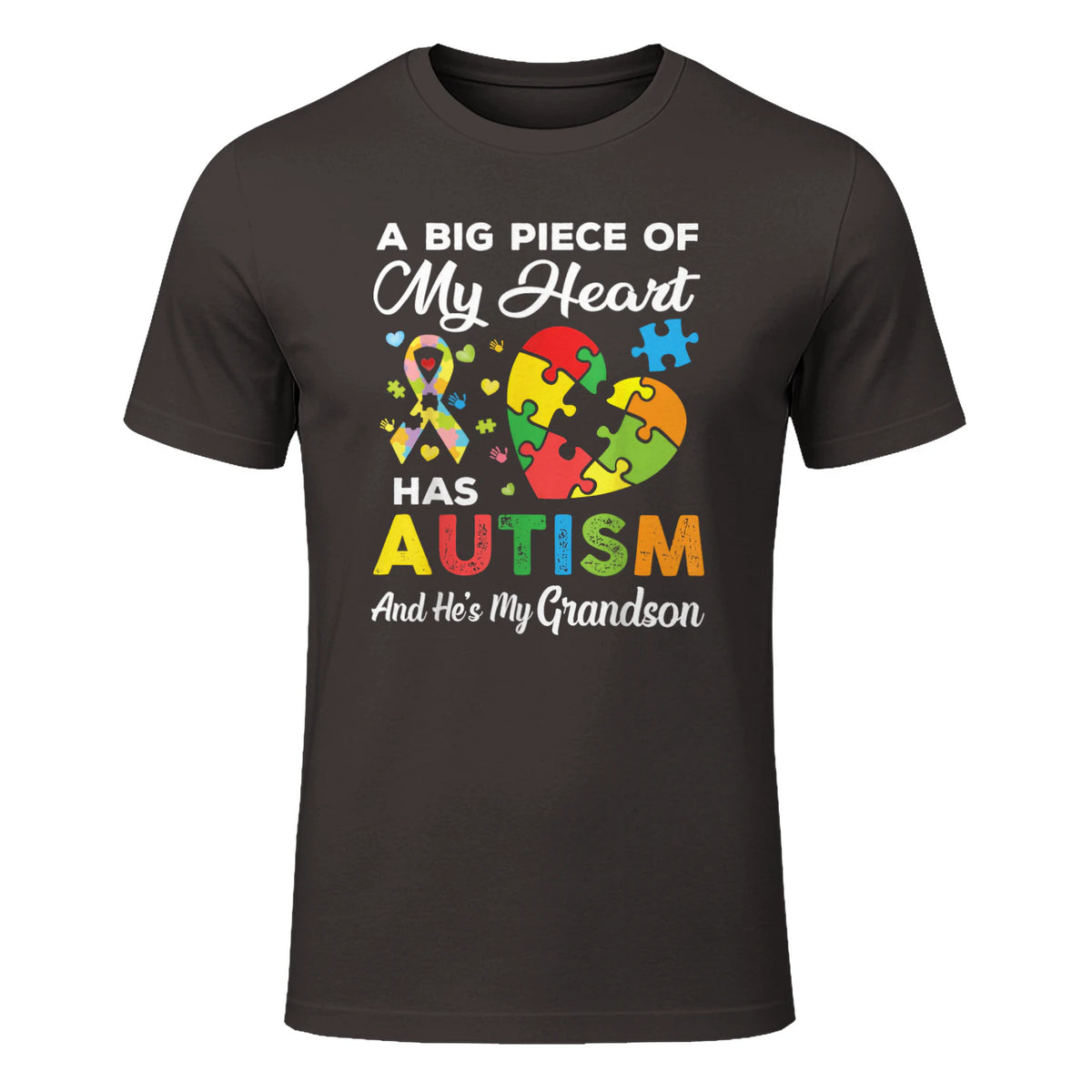A Big Piece of My Heart Has Autism and He's My Grandson in Dark Chocolate - front view