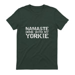 Funny Yoga Pun Introvert Saying Namaste Home with My Yorkie in Forest Green - back view