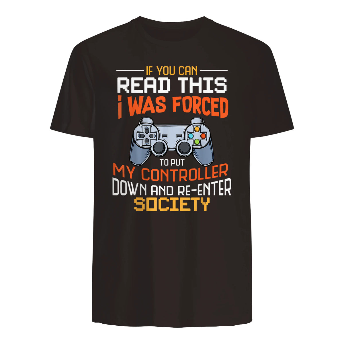 Funny Gift Idea Gamers Gaming Tee I Was Forced To Put My Controller Down Black Gamer T in Dark Chocolate - back view