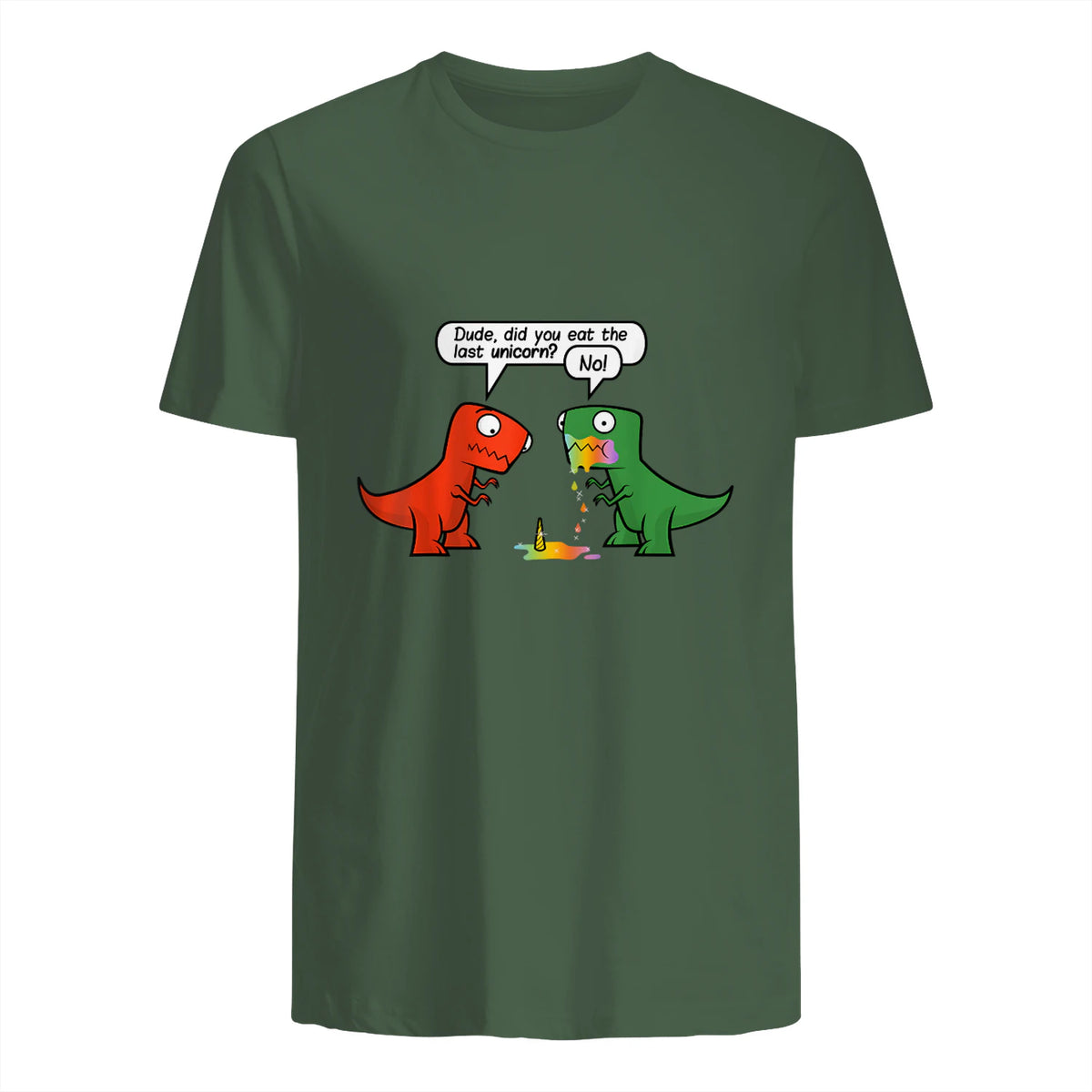 Dude Did You Eat The Last Unicorn Funny Dinosaur in Military Green - back view