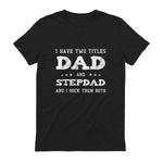 Best Dad and Stepdad Shirt Cute Fathers Day Gift from Wife in Black - back view