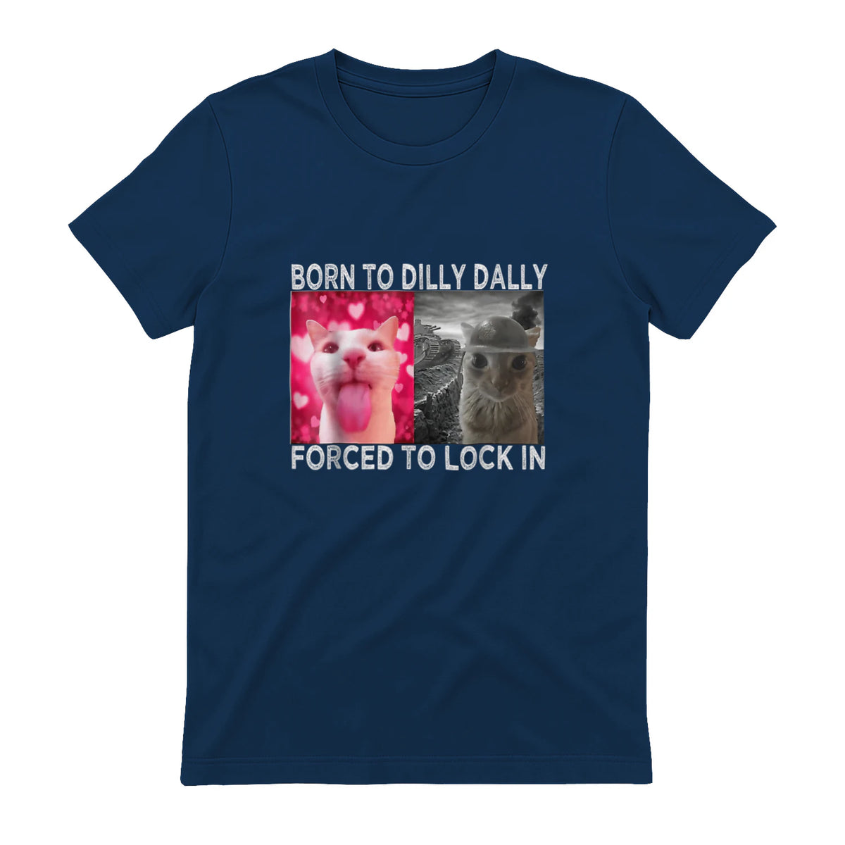 Born to Dilly Dally Forced to Lock in Cat Meme T-Shirt in Navy - back view