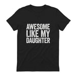 Awesome Like My Daughter Shirt Funny Men Dad Fathers Day in Black - back view
