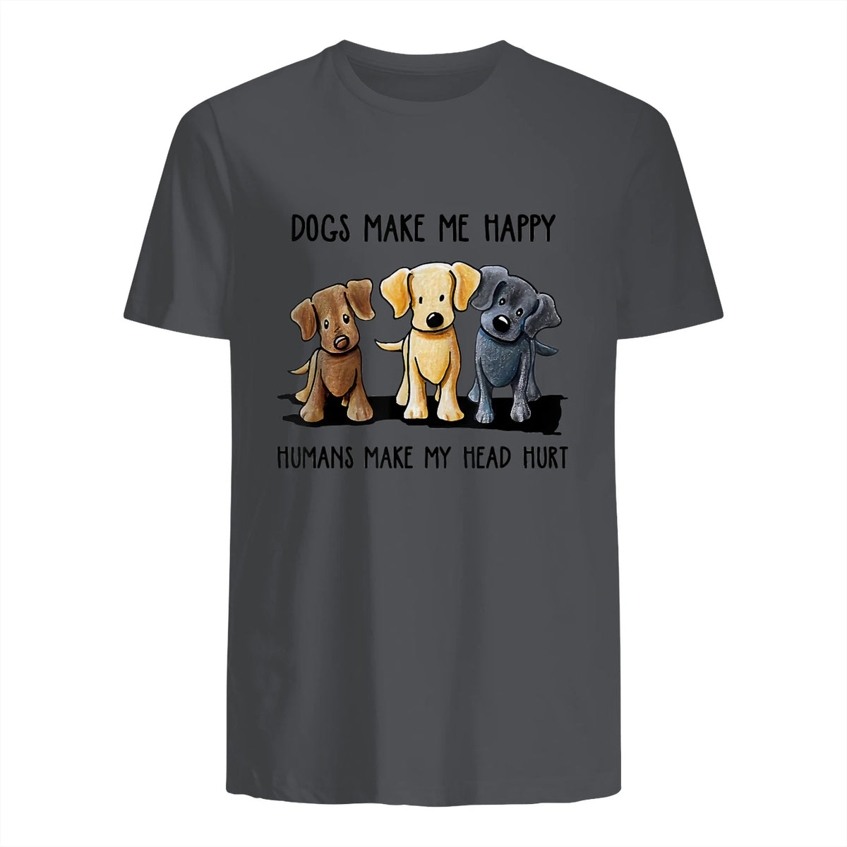 Dogs Makes Me Happy Humans Make My Head Hurt T-Shirt in Charcoal - back view