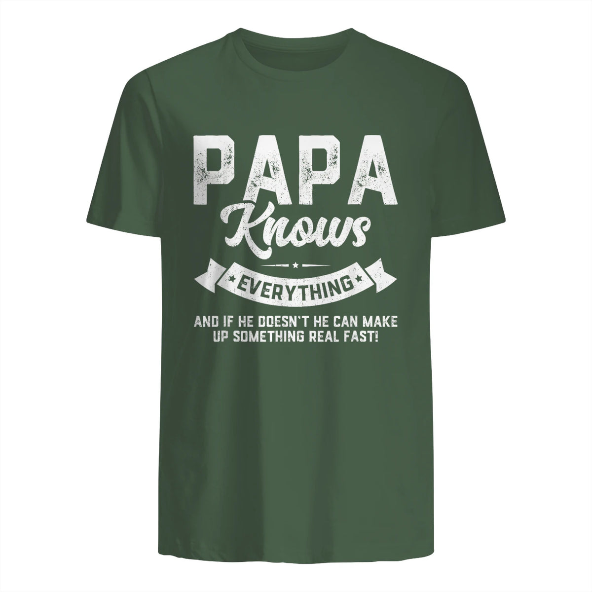 Papa Knows Everything Funny Father's Day Gift T-Shirt in Military Green - back view