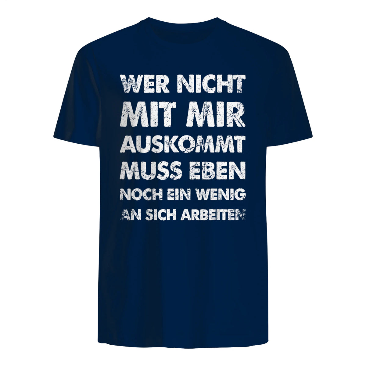 Lustiger Spruch Wer Nicht Mit Mir Auskommt An Sich Arbeiten in Navy - back view