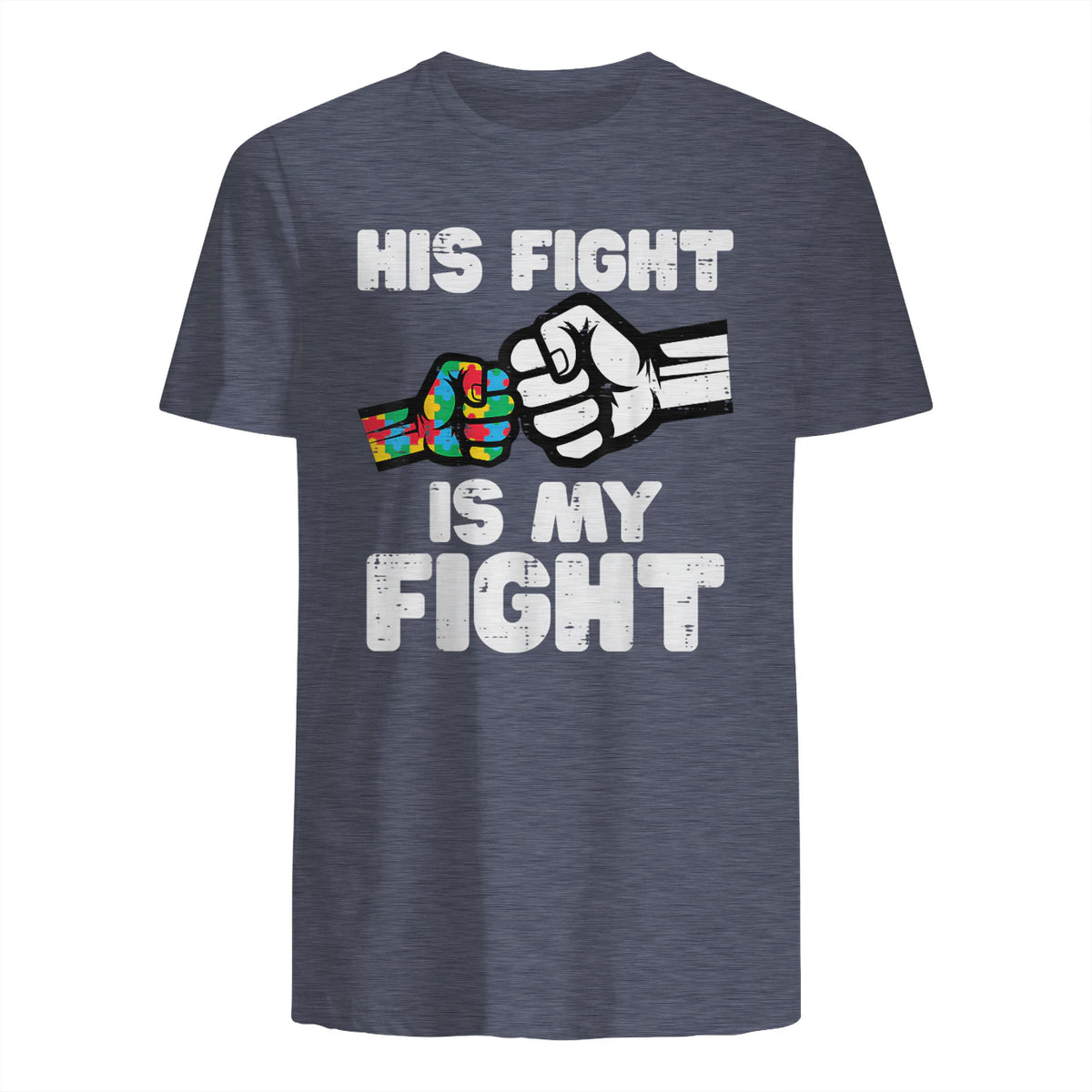 Autism His Fight is My Fight ASD Awareness Dad Mom Men Women in Heather Navy - back view
