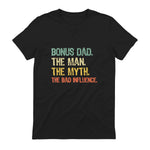 Bonus Dad The Man Myth Bad Influence Funny Step-Dad Stepdad in Black - back view