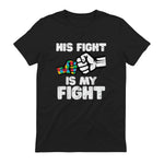 Autism His Fight is My Fight ASD Awareness Dad Mom Men Women in Black - back view