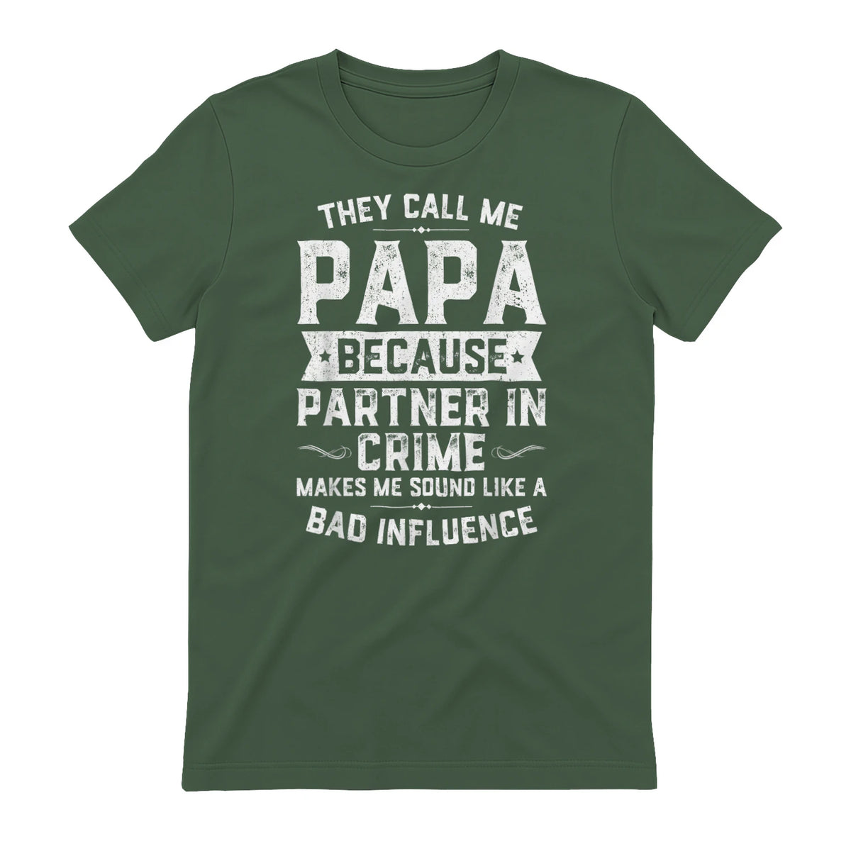 They Call Me Papa Because Partner in Crime Shirt Fathers Day in Military Green - back view