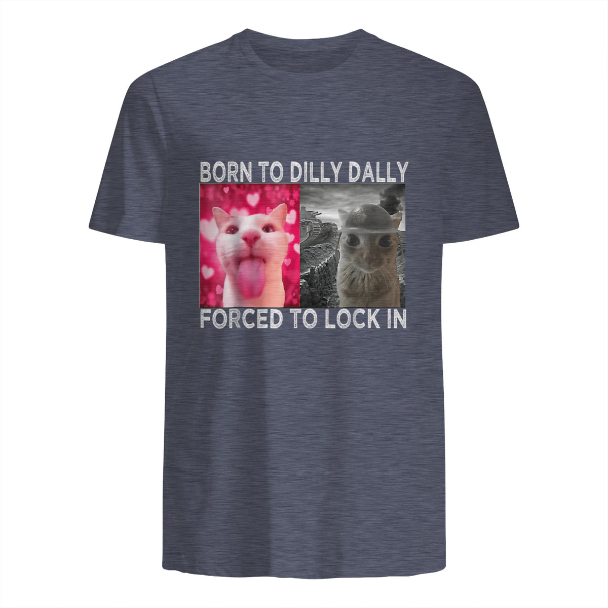 Born to Dilly Dally Forced to Lock in Cat Meme T-Shirt in Heather Navy - back view