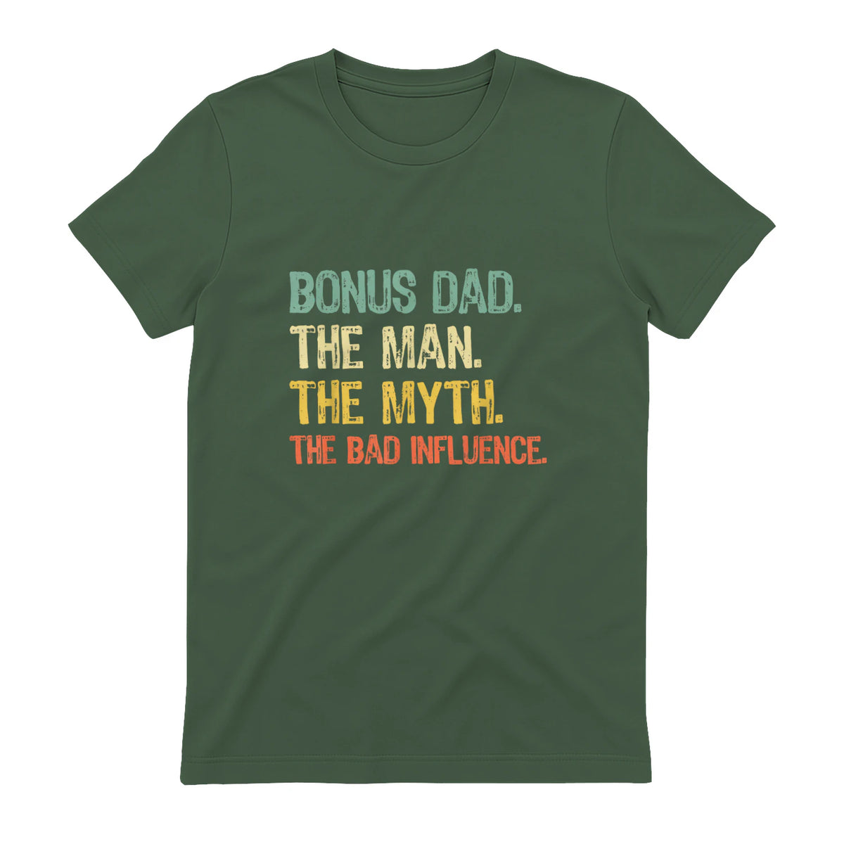 Bonus Dad The Man Myth Bad Influence Funny Step-Dad Stepdad in Military Green - back view