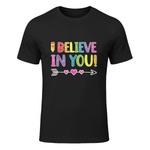 I Believe in You T-Shirt Teacher Testing Day Gift T-Shirt in Black - front view