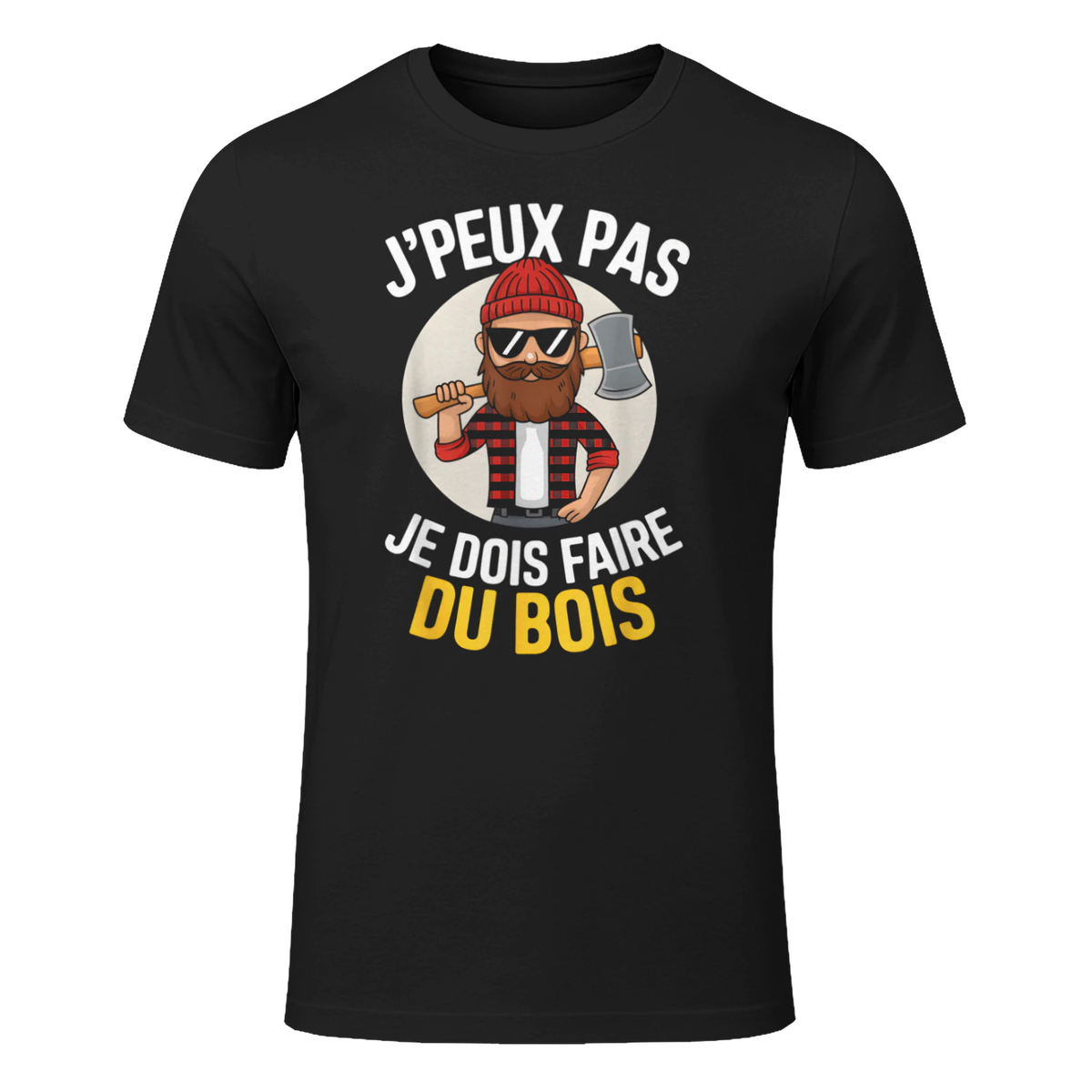 J'peux Pas Je Dois Faire du Bois Bucheron Humour Papa Noel T-Shirt in Black - front view