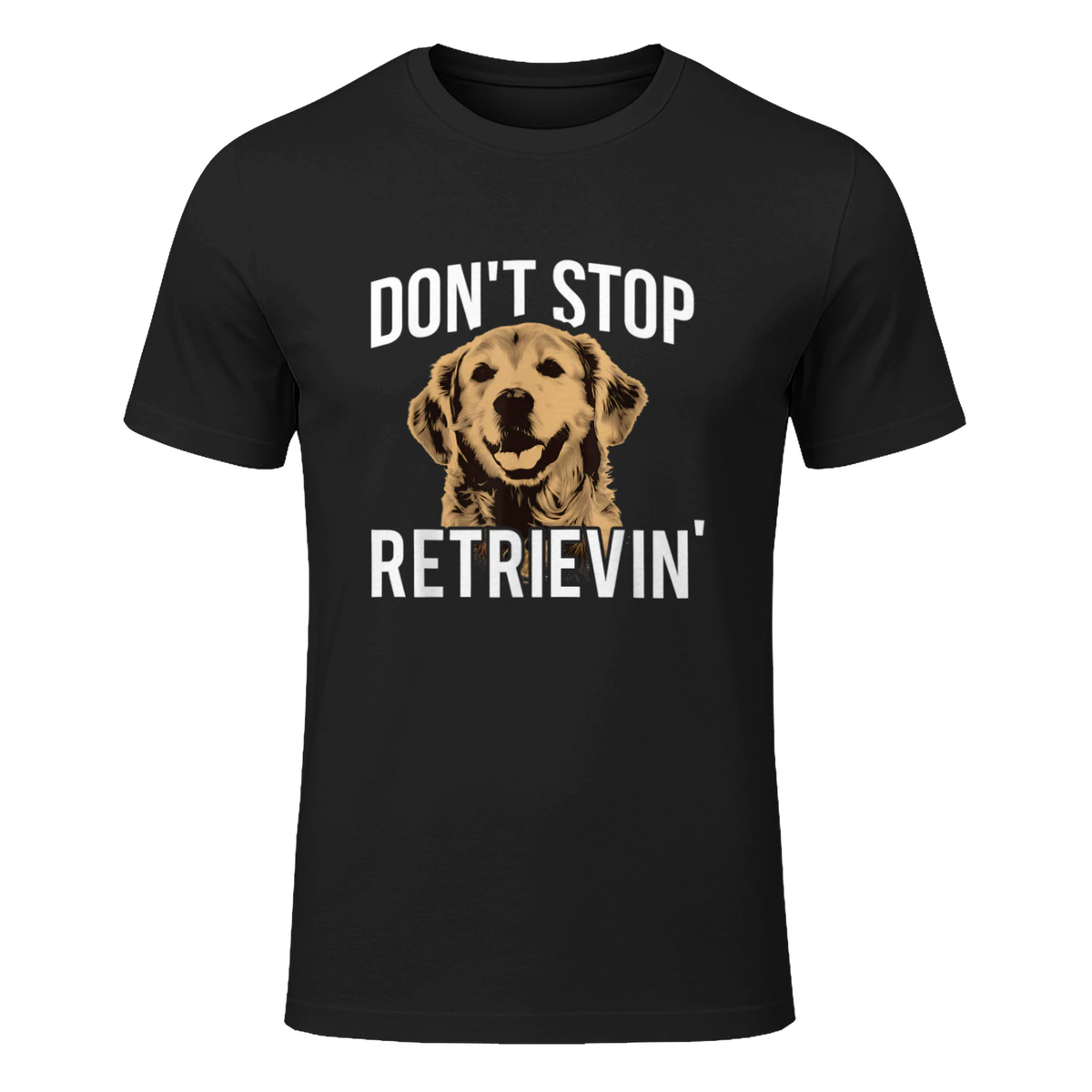 Don't Stop Retrieving - Funny Golden Retriever Owner T-Shirt T-Shirt in Black - front view