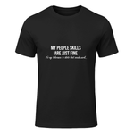 My People Skills Are Just Fine. Fun Sarcastic Sarcasm Gag in Black - front view